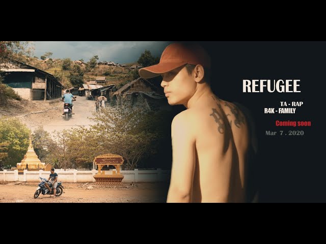 Karen Hip Hop Song - Refugee - Ta Rap  (R4K - Family)