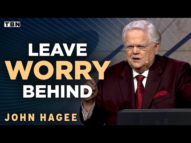 John Hagee: How to STOP Worry From Taking Over Your Life! | Full Sermons on TBN