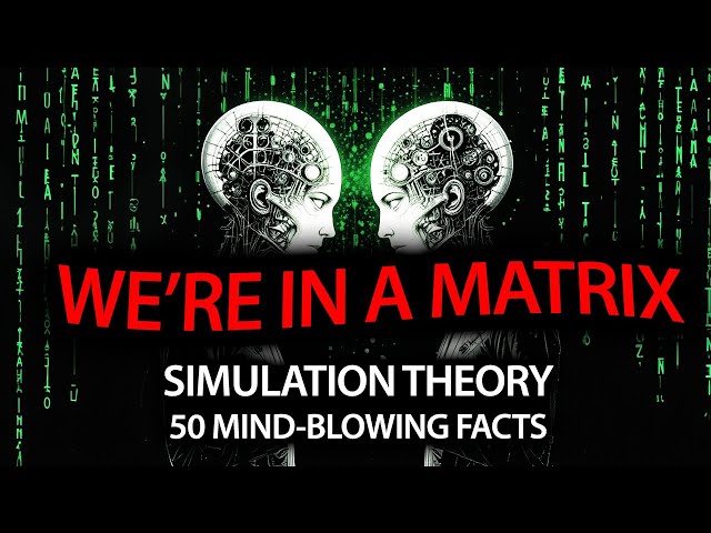 Simulation Theory - 50 Mind Blowing Facts That Prove We're in a Matrix