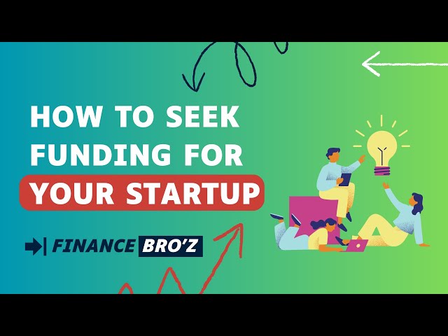 How to Seek Funding for Startup: A Comprehensive Guide for Entrepreneurs