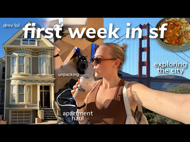 WEEK IN MY LIFE: first week living in san francisco, unpacking, apartment haul, exploring the city