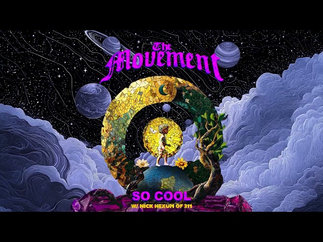 The Movement - So Cool (feat. Nick Hexum of 311) [Official Audio]