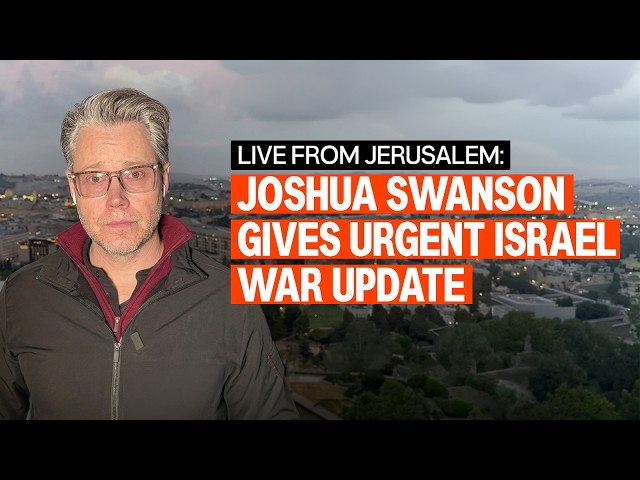 LIVE From Jerusalem: Joshua Swanson Gives Urgent Israel War Update