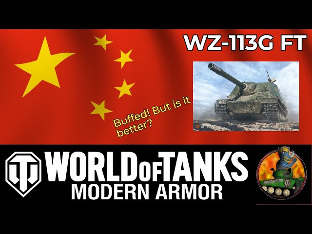 WZ-113G FT II Buffed! But is it better? II 3 Replays! II World of Tanks Modern Armour II WoTC