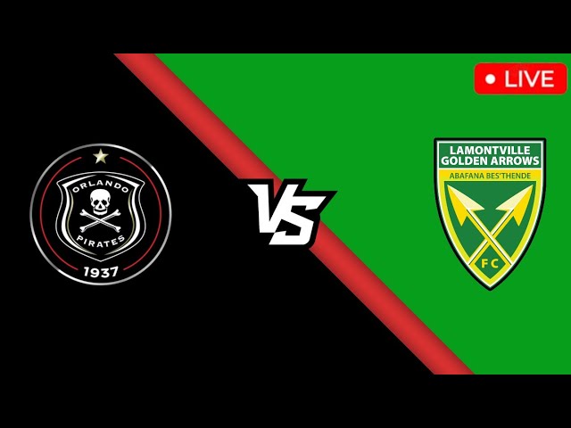 Orlando Pirates vs Golden Arrows Live Match Today - Betway Premiership 