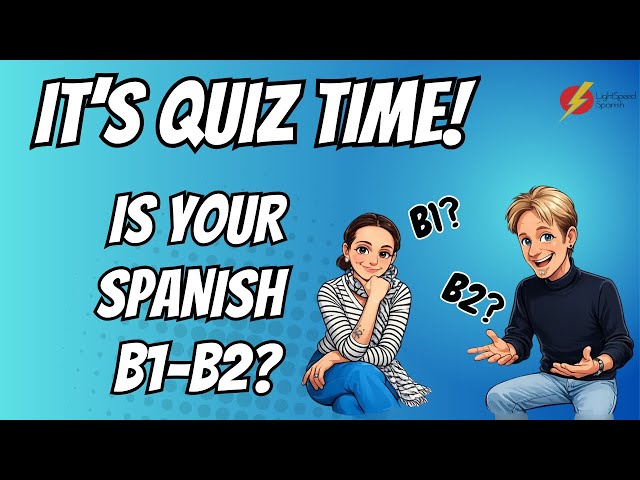 Spanish B1 B2 Level Test – Reaching B2 (And Breaking Through)✅