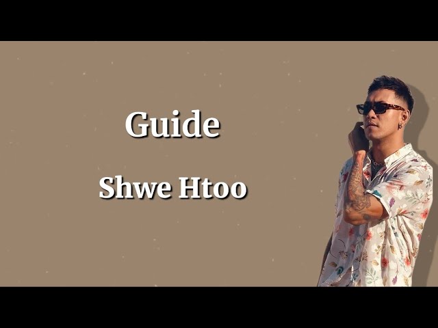 Shwe Htoo - Guide (Lyric video)