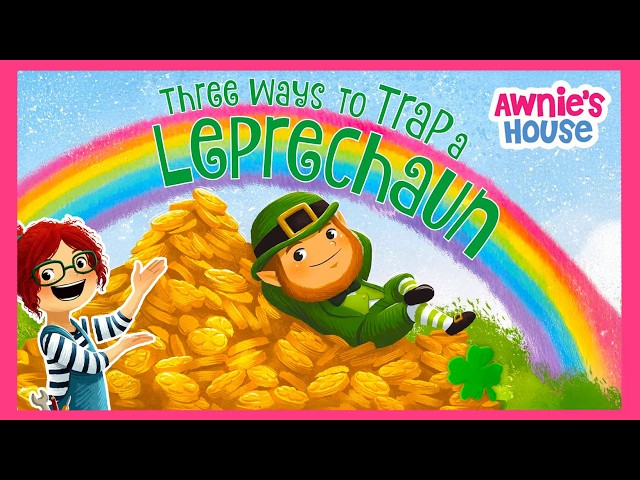 THREE WAYS TO TRAP A LEPRECHAUN 🍀 St. Patrick’s Day Kids Books Read Aloud | Storytime with Awnie
