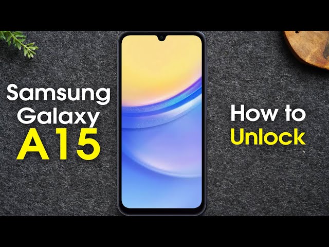 How to Unlock Samsung Galaxy A15