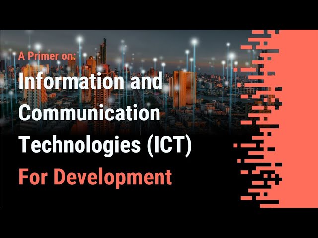 A primer on ICT for Development (ICT4D)