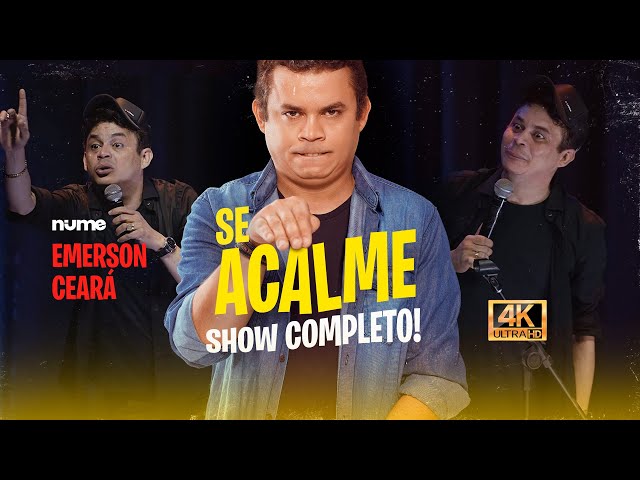 EMERSON CEARÁ - Se Acalme (Especial de Comédia)