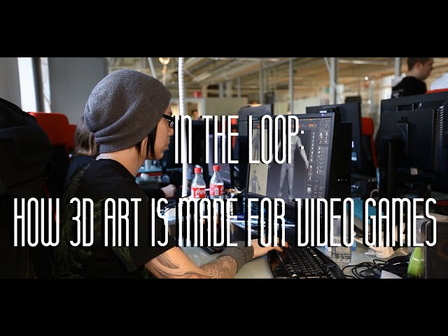 In The Loop - How 3D Models Are Made in Games