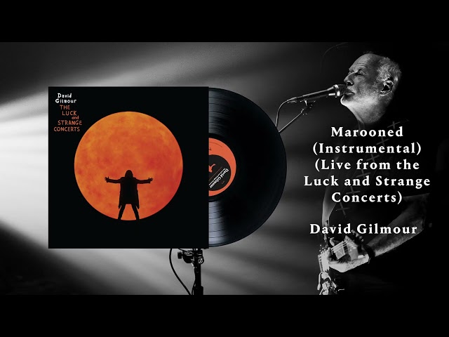 David Gilmour - Marooned (Live from the Luck and Strange Concerts)