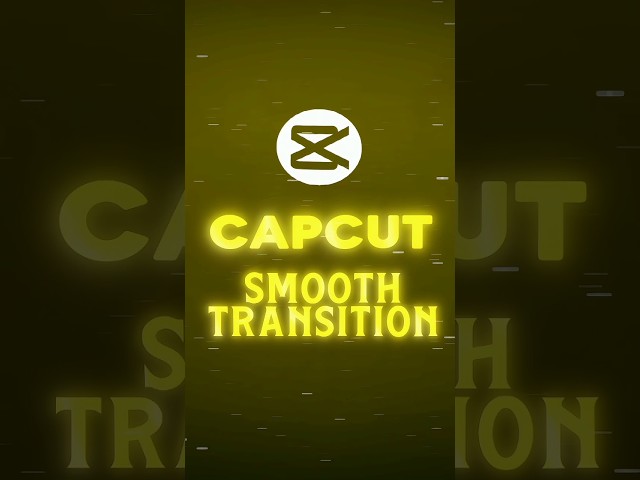 CapCut | New Smooth Transition Tutorial 🔥💀 | #viral #shorts #tutorial