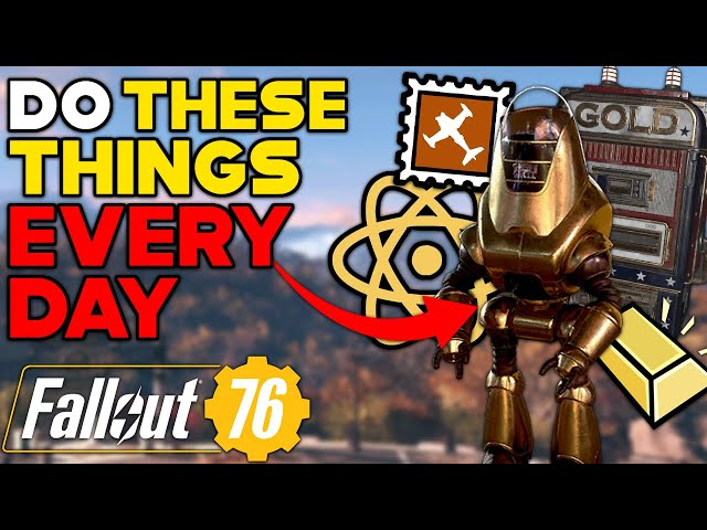 10 Thing You NEED To Do In Fallout 76 EVERYDAY