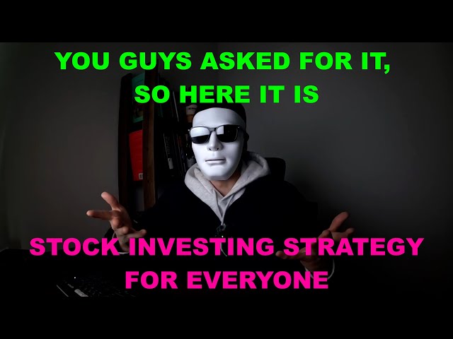 Stock investing strategy for EVERYONE (which I developed)