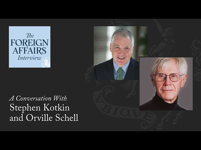 Stephen Kotkin & Orville Schell: What Drives Putin and Xi (Part One) | The Foreign Affairs Interview