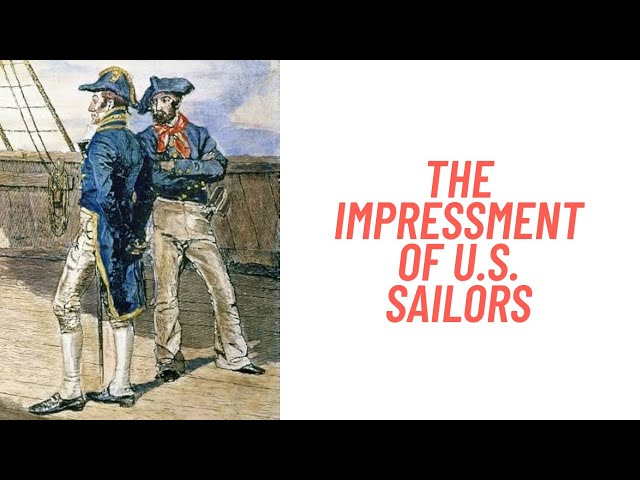 History Brief: the Impressment of U.S. Sailors