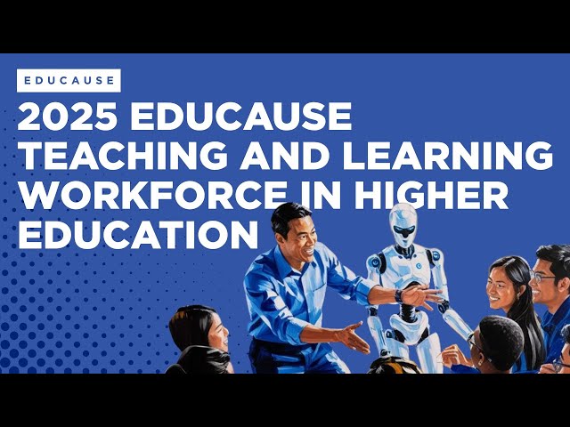2025 EDUCAUSE Teaching and Learning Workforce in Higher Education Report