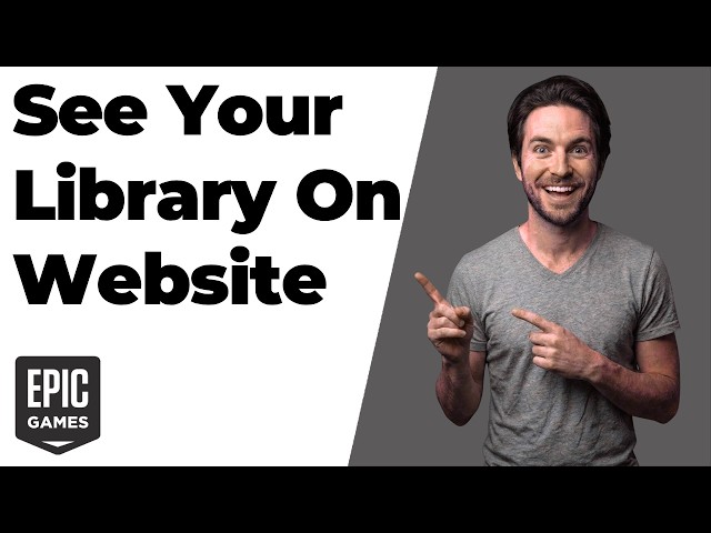How To See Your Library On The Epic Games Website (Easy Guide)