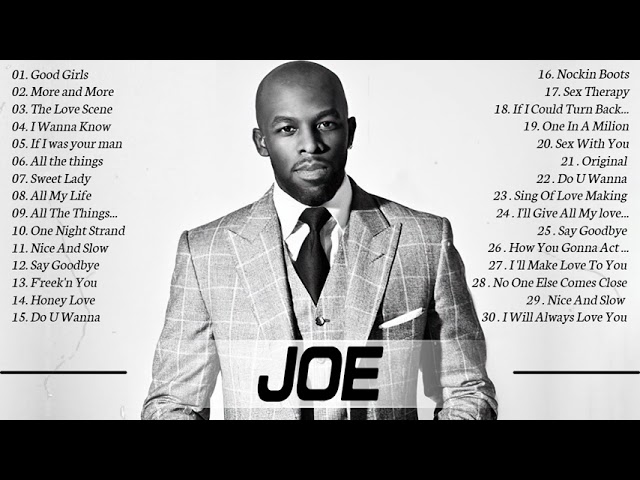 Top Songs Of Joe – 90s – 2000s Best Slow Jams Mix