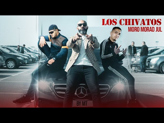 MORO ft. MORAD & JuL - LOS CHIVATOS ( By Mt )