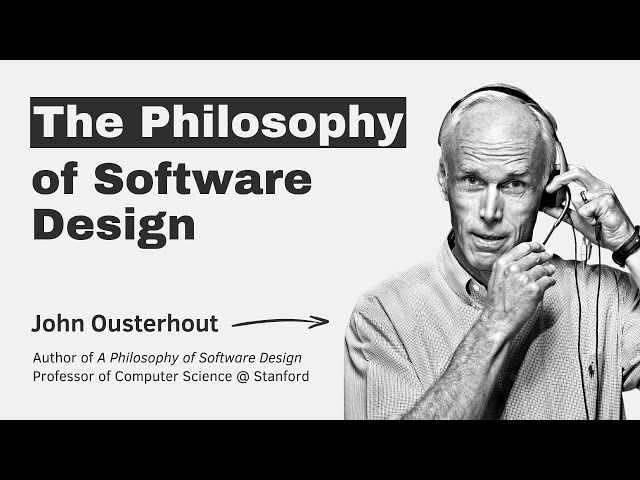 The Philosophy of Software Design – with John Ousterhout