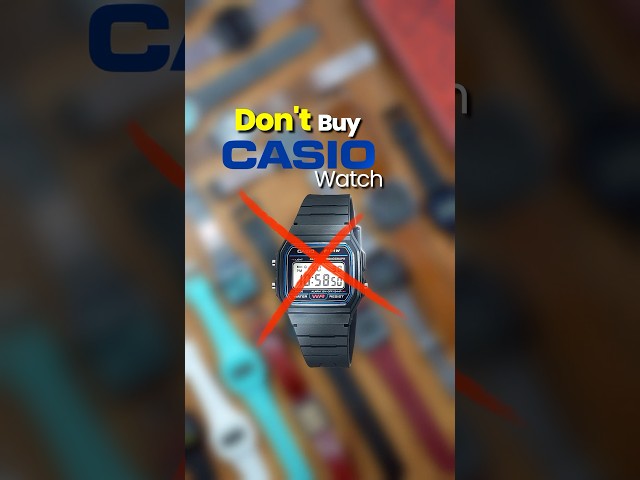 Don’t buy a Casio Watch !