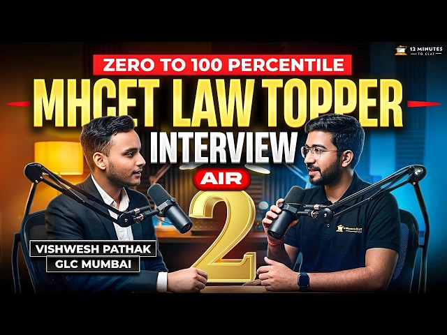 MHCET Law Topper Interview: AIR 2 (100%ile) Strategy for MHCET Law 2026