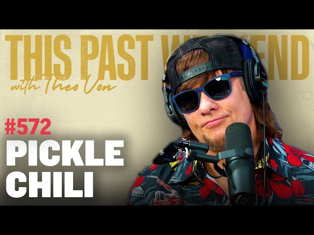 Pickle Chili | This Past Weekend w/ Theo Von #572