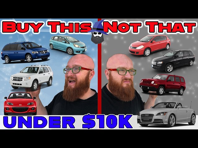 The CAR WIZARD shares UNDER $10K Cars TO Buy & NOT to Buy!
