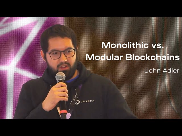 Monolithic vs Modular Blockchains, by John Adler at EthDenver 2022