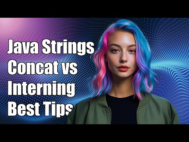 Java String Concatenation vs Interning: Performance and Best Practices Explained