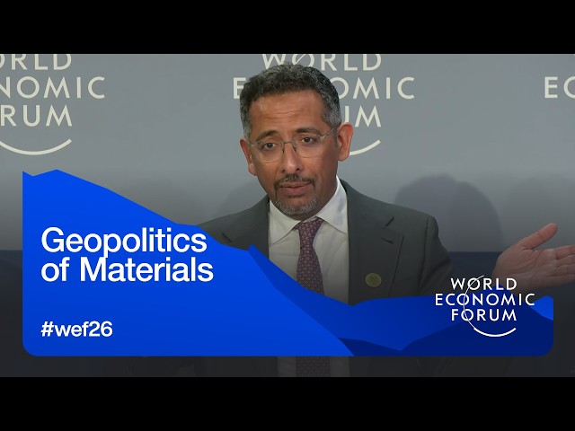Geopolitics of Materials | World Economic Forum Annual Meeting 2026