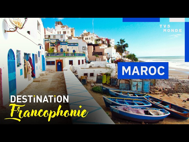 MAROC : de Tanger jusqu'au Sahara | Destination Francophonie