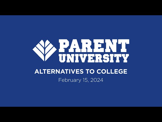Parent University - Alternatives to College