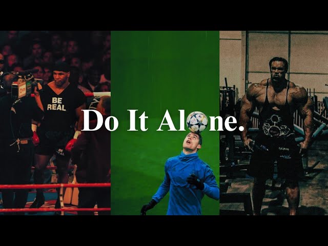 Do it Alone.