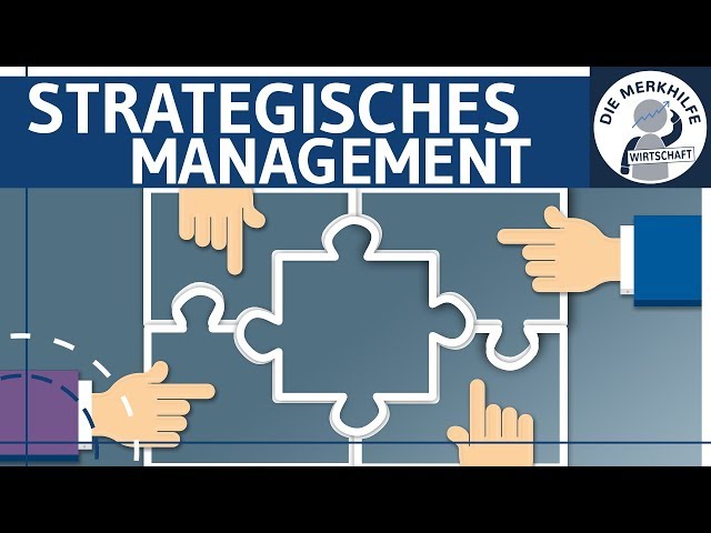 Strategisches Management einfach erklärt - Begriff, Inhalt, Durchführung - Unternehmensführung