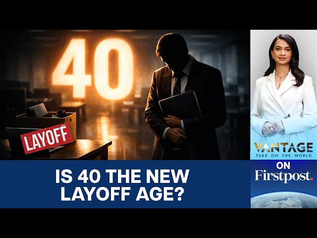 AI Layoffs: Why People in Their 40s Are the Hardest Hit Group | Vantage on Firstpost | N18G