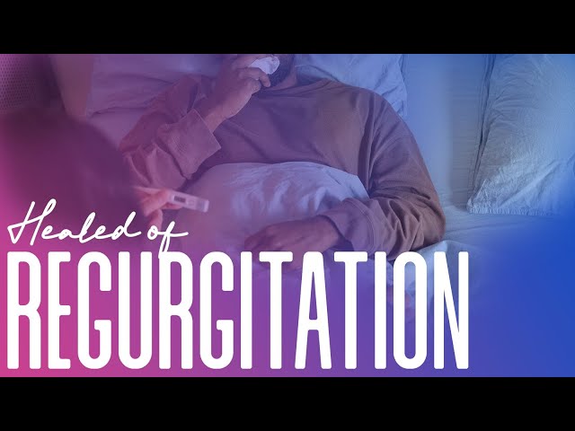 Striking Testimony: Healed of Regurgitation