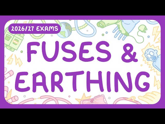 GCSE Physics - Fuses & Earthing | Safety Precautions to Reduce Risks from Surges (2026/27 exams)