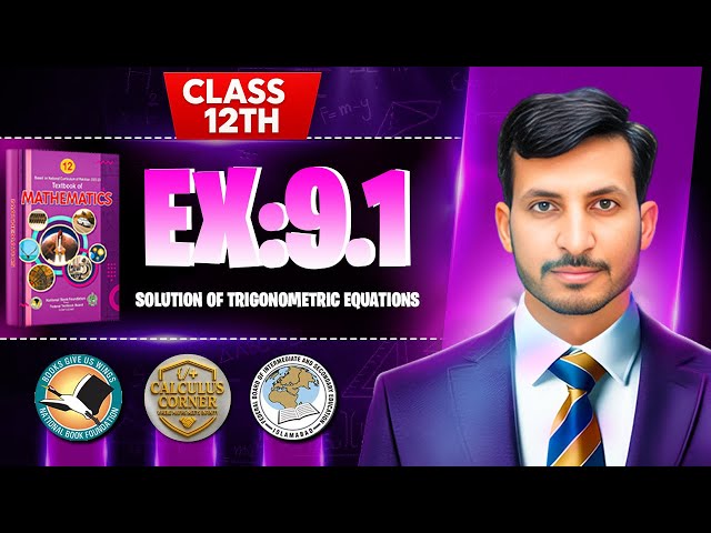 ‎Exercise 9.1 Class 12 maths | Solution Of Trigonometric Equations |NBF New 📖 2025 | Calculus Corner