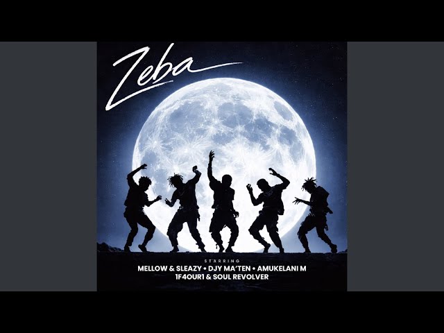 Mellow & Sleazy x Djy Ma'Ten x Amukelani M x 1F4our1 - Zeba (Official Audio) feat. Soul Revolver