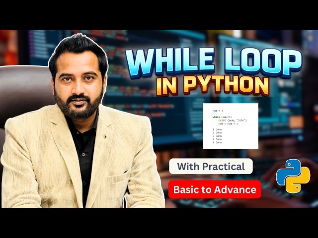 While Loop in Python Explained | Python Tutorial for Beginners in Hindi | Python Full Course