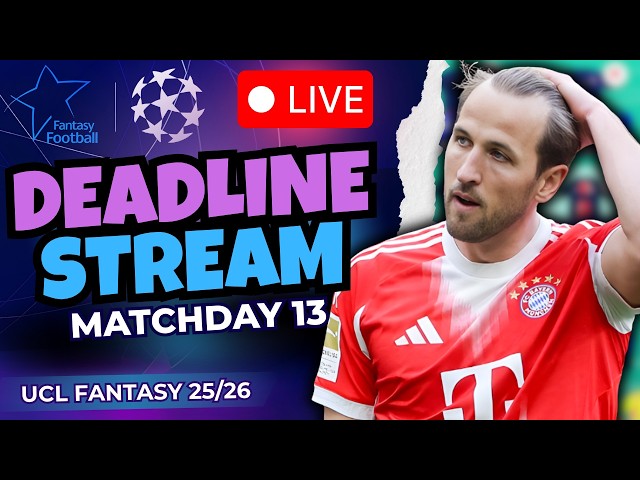UCL Fantasy MATCHDAY 13 DEADLINE STREAM! QUARTER FINALS!  25/26