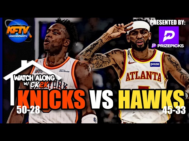 Knicks vs Hawks Play-By-Play Show - Live Watch Along - Knicks Fan TV