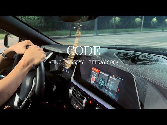 Ahl C - CODE ft. Kassyy , Teekay Sosa (OMV)