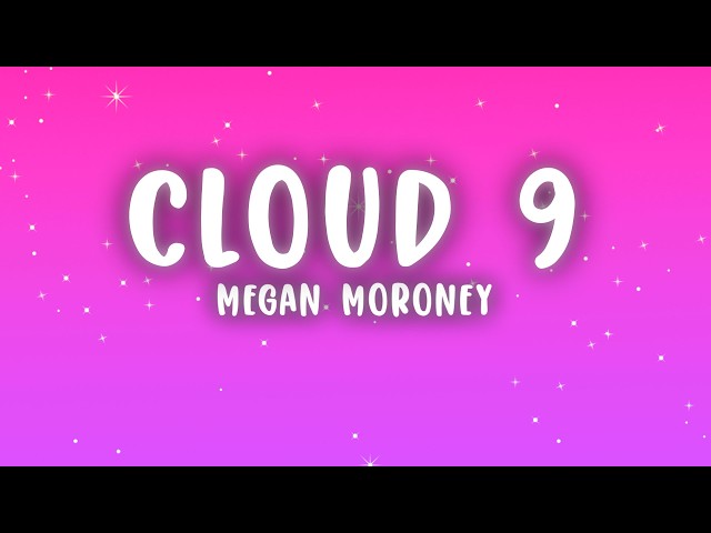 Megan Moroney - Cloud 9 (Lyrics)