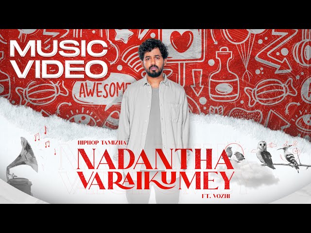#Nadanthavaraikumey - Hiphop Tamizha ft. Vozhi | Hiphop Tamizha | official music video
