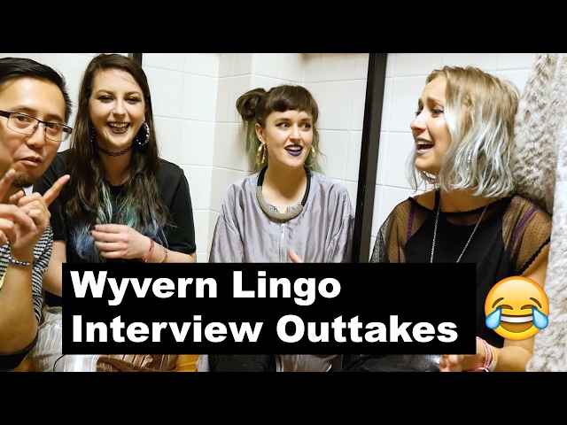 Wyvern Lingo funny outtakes interview